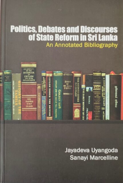 Politics, Debates and Discourses of State Reform in Sri Lanka